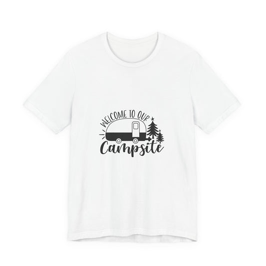Campsite Tee — "Welcome to Our Campsite" Camper Graphic T-Shirt