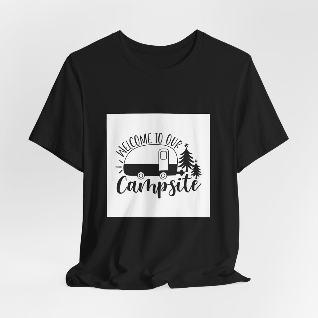 Campsite Tee — "Welcome to Our Campsite" Camper Graphic T-Shirt